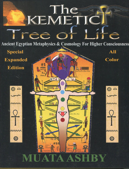 The Kemetic Tree of Life Ancient Egyptian Metaphysics and Cosmology for Higher Consciousnes