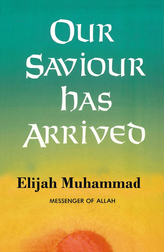 our saviour has arrived by elijah muhammad