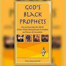 gods black prophets by wesley muhammad